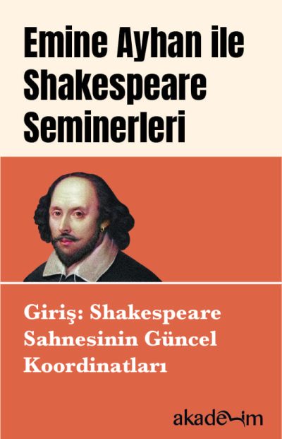 Shakespeare Seminerleri: Giriş - Shakespeare Sahnesinin Güncel Koordinatları