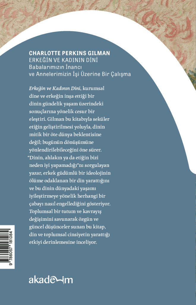 Erkeğin ve Kadının Dini: Babalarımızın İnancı ve Annelerimizin İşi Üzerine Bir Çalışma arka kapak