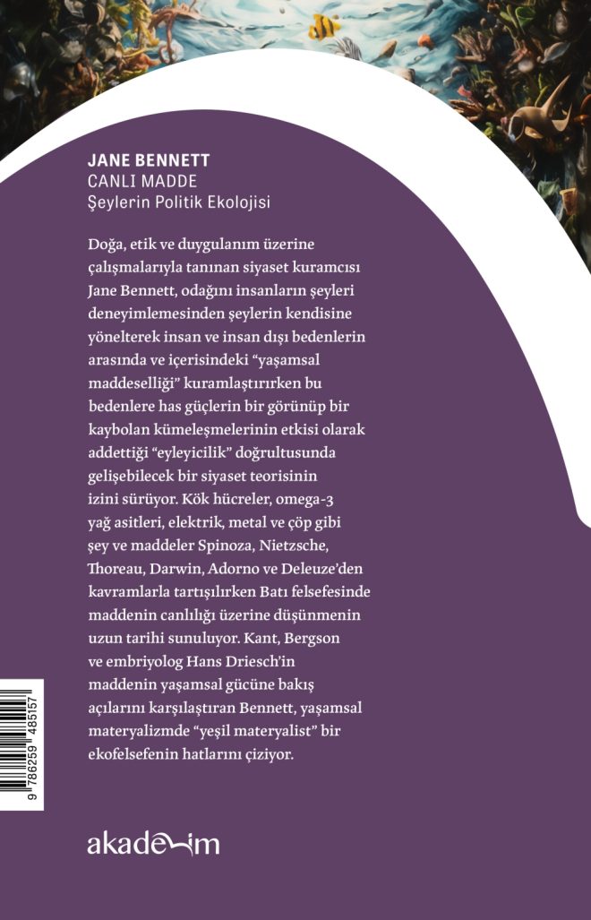 Canlı Madde: Şeylerin Politik Ekolojisi arka kapak