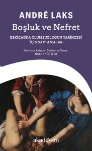 Boşluk ve Nefret: Eskiçağda Olumsuzluğun Tarihçesi için Saptamalar