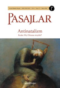 Pasajlar Dergisi Sayı 17: Antinatalizm: Keşke Hiç Olmasa mıydık?