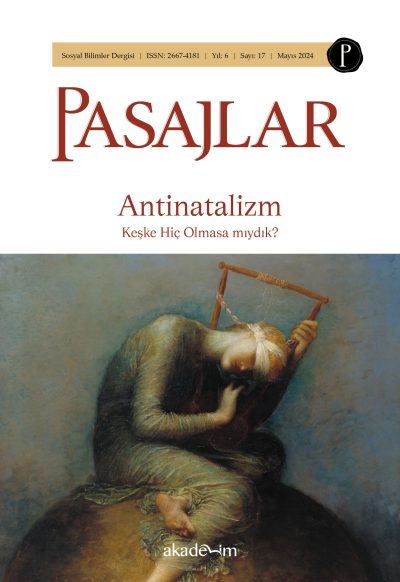 Pasajlar Dergisi Sayı 17: Antinatalizm: Keşke Hiç Olmasa mıydık?