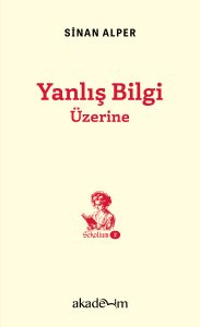 Yanlış Bilgi Üzerine: Sahte Haberler, Komplo Teorileri, Paranormal İnançlar ve Sahte Bilimler