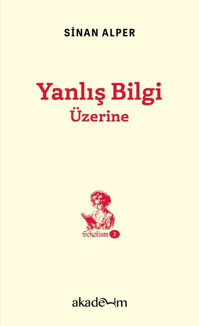 Yanlış Bilgi Üzerine: Sahte Haberler, Komplo Teorileri, Paranormal İnançlar ve Sahte Bilimler